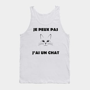 JE PEUX PAS J'AI UN CHAT Tank Top